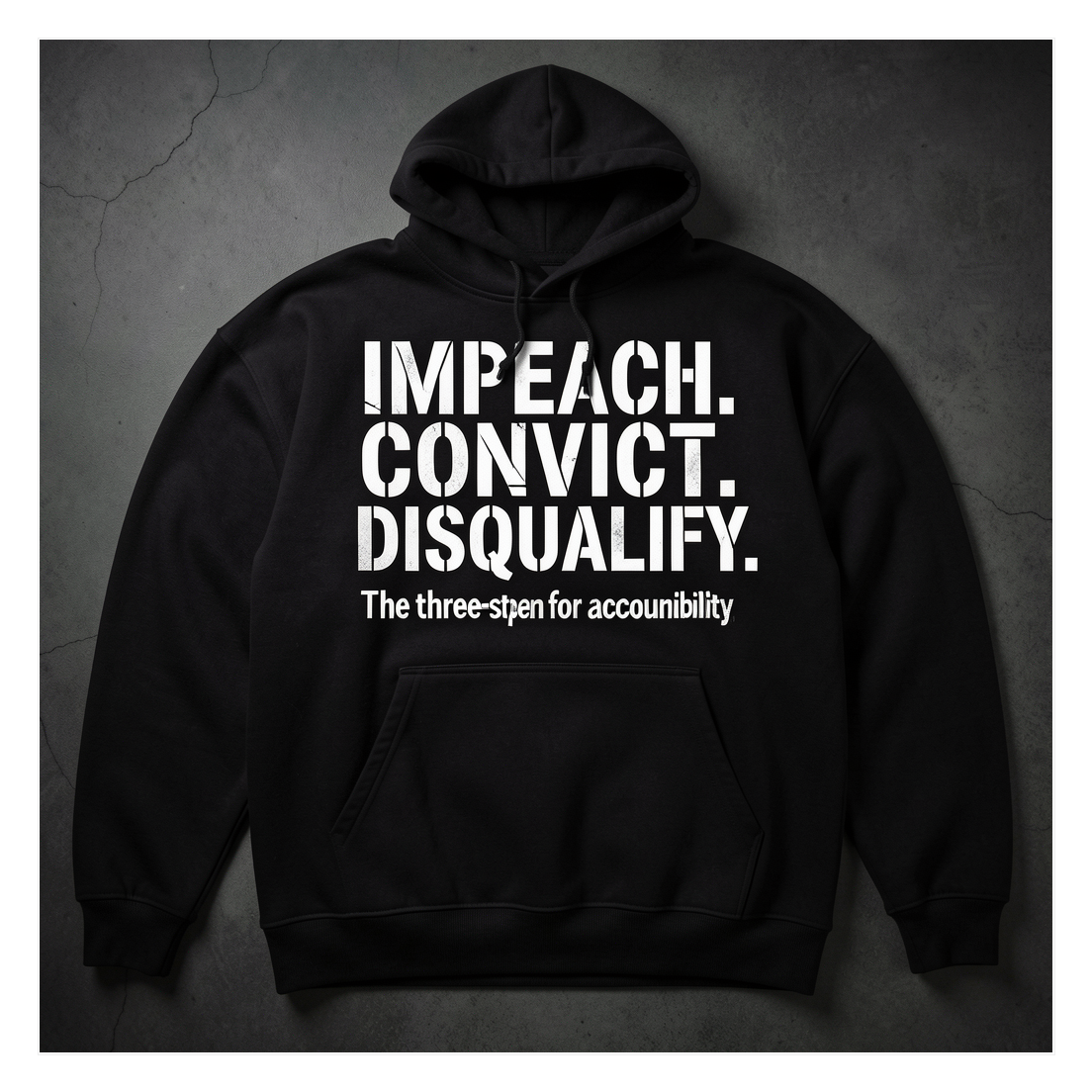 Impeach. Convict. Disqualify. Hoodie